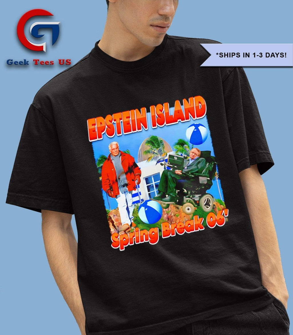 Stephen Hawking Epstein Island Spring Break 06′ shirt