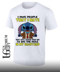Stich I hug people that I hate that way I know how big to dig the hole in my backyard shirt