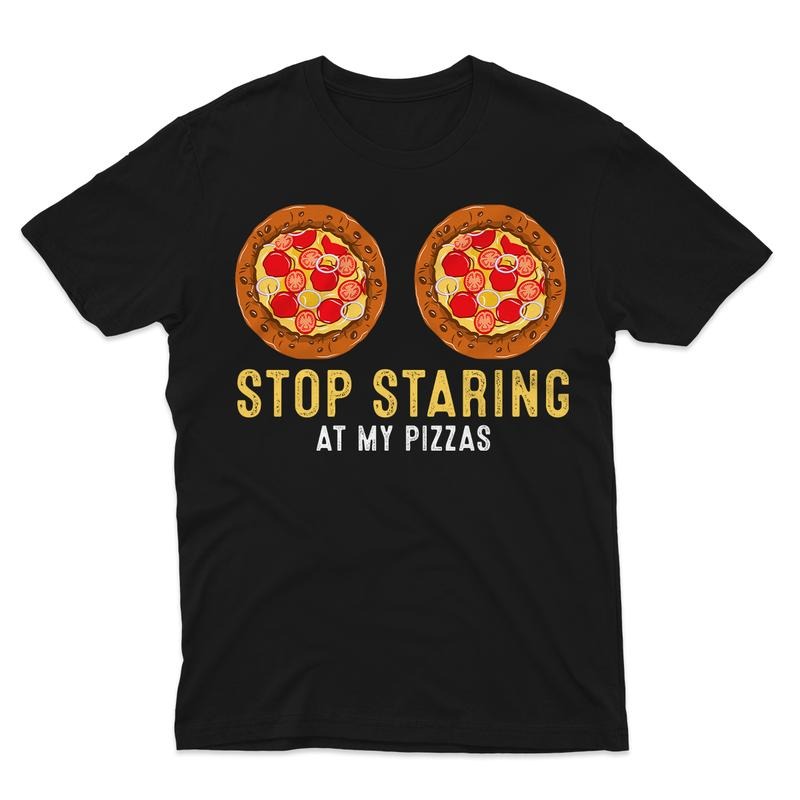 Stop Staring At My Pizza Party Women Funny Pizza T-Shirt