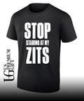Stop Staring At My Zits shirt