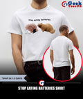 Stop eating batteries shirt