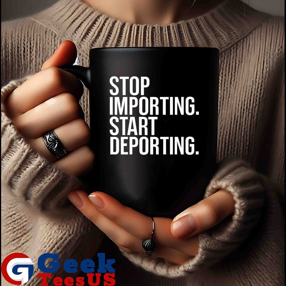 Stop importing start deporting shirt