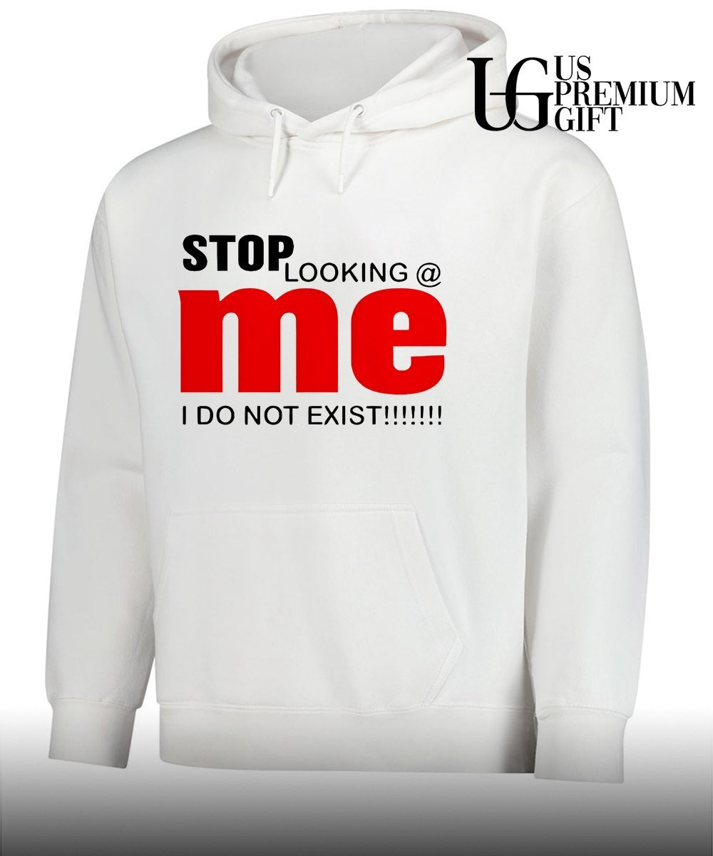 Stop looking me I do not exist shirt