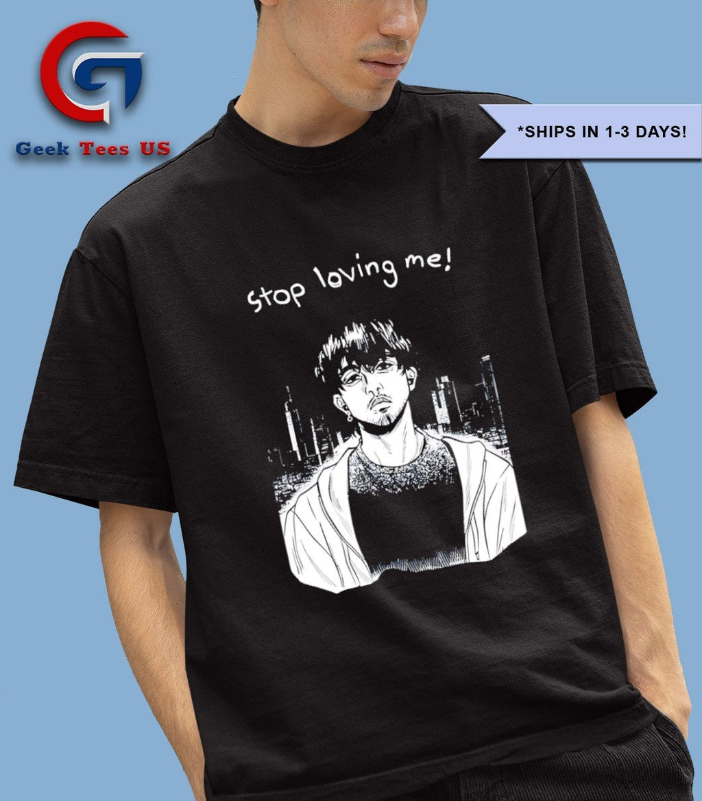 Stop loving me Manga shirt