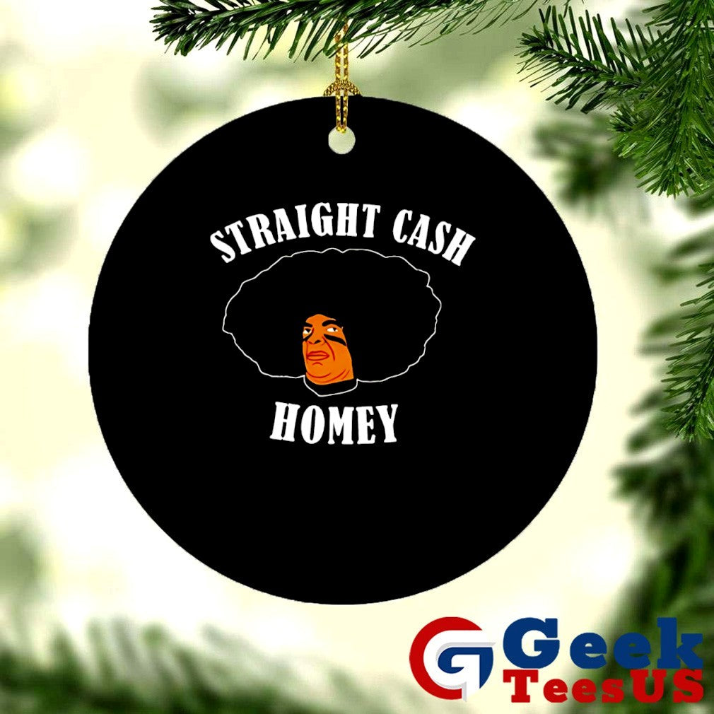 Straight cash homey shirt