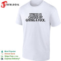 Stress Is Caused by Giving a Fuck shirt