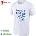 Summer is cool if you are rich handwritten marker statement wealth quote shirt