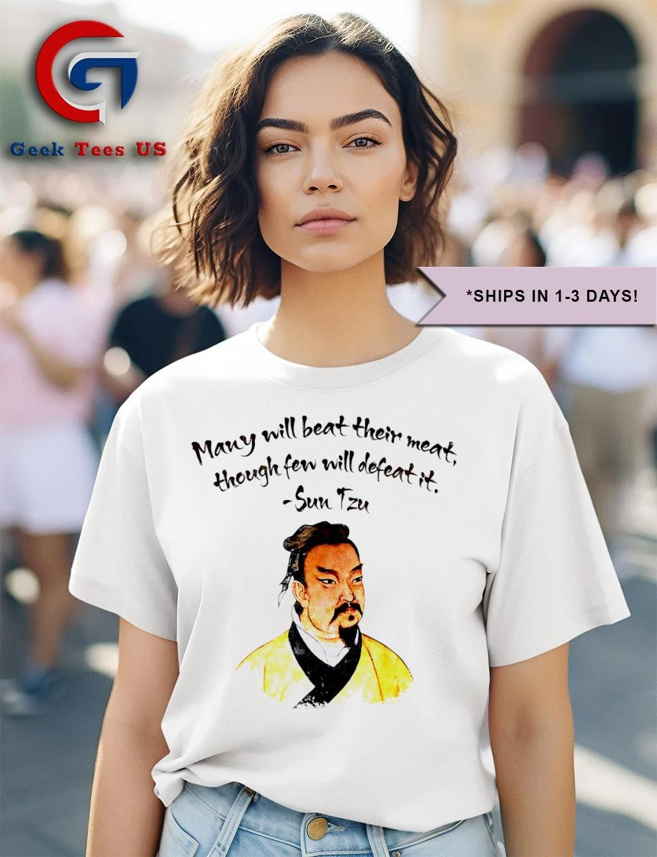 Sun Tzu many will beat their meat though fen will defeat it shirt