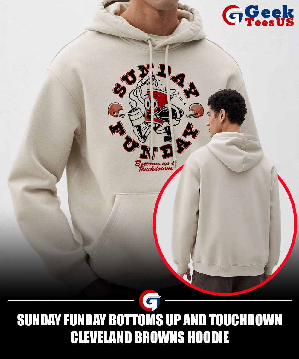 Sunday Funday Bottoms Up and Touchdown Cleveland Browns shirt