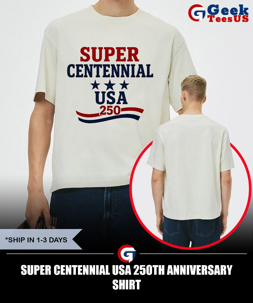 Super Centennial USA 250th Anniversary shirt