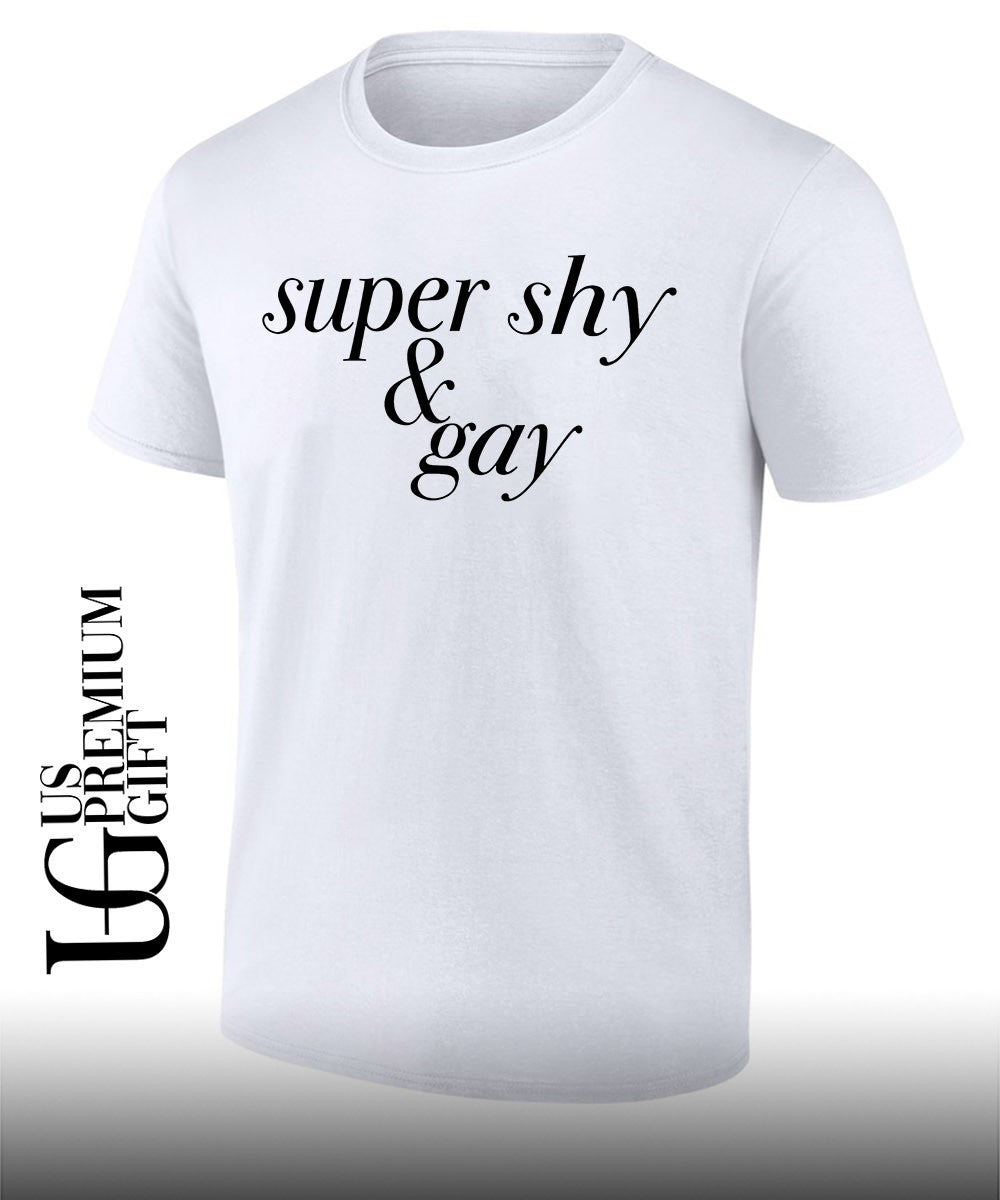 Super Shy and Gay shirt
