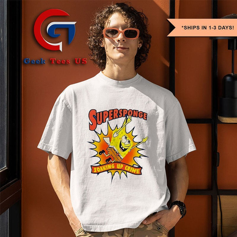 Super Sponge soaking up crime shirt