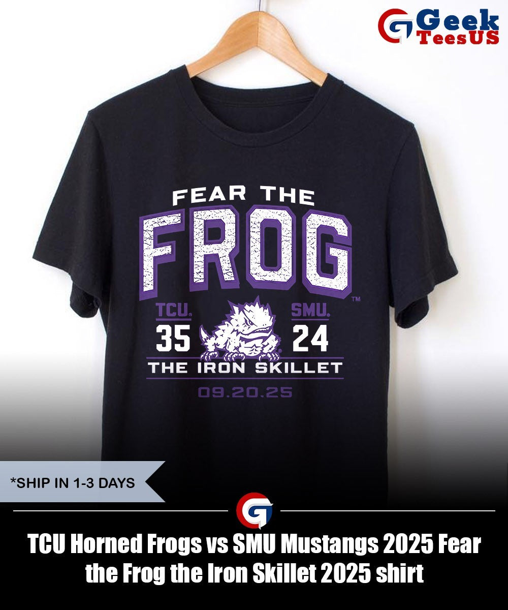 TCU Horned Frogs vs SMU Mustangs 2025 Fear the Frog the Iron Skillet 2025 shirt