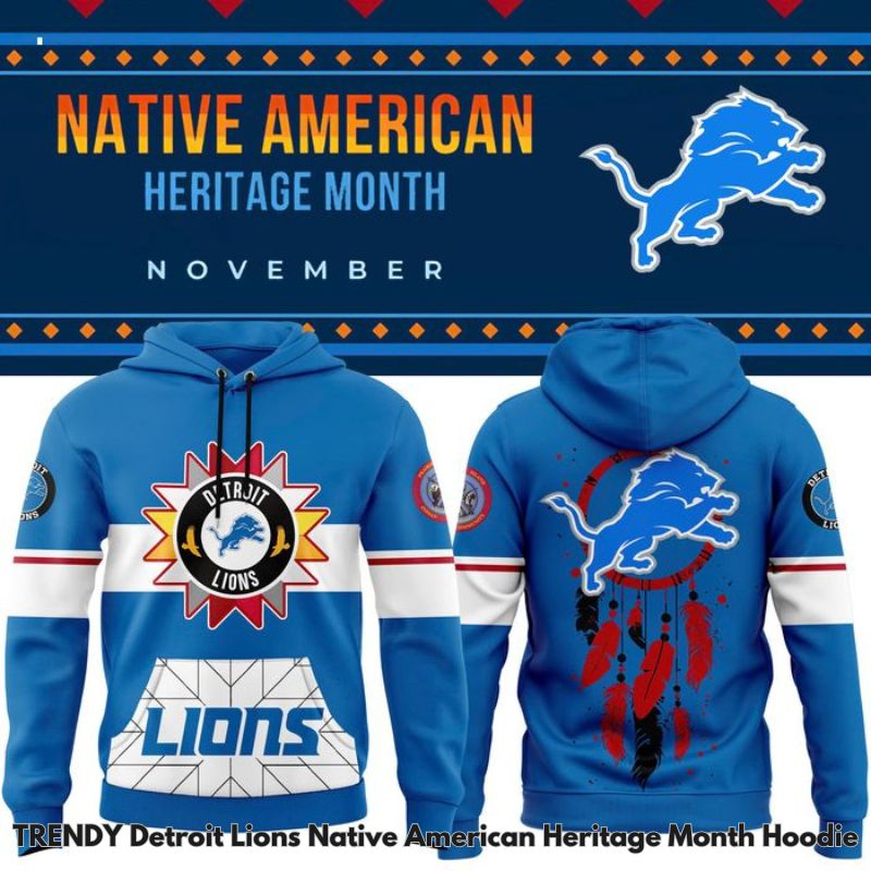 TRENDY Detroit Lions Native American Heritage Month Hoodie