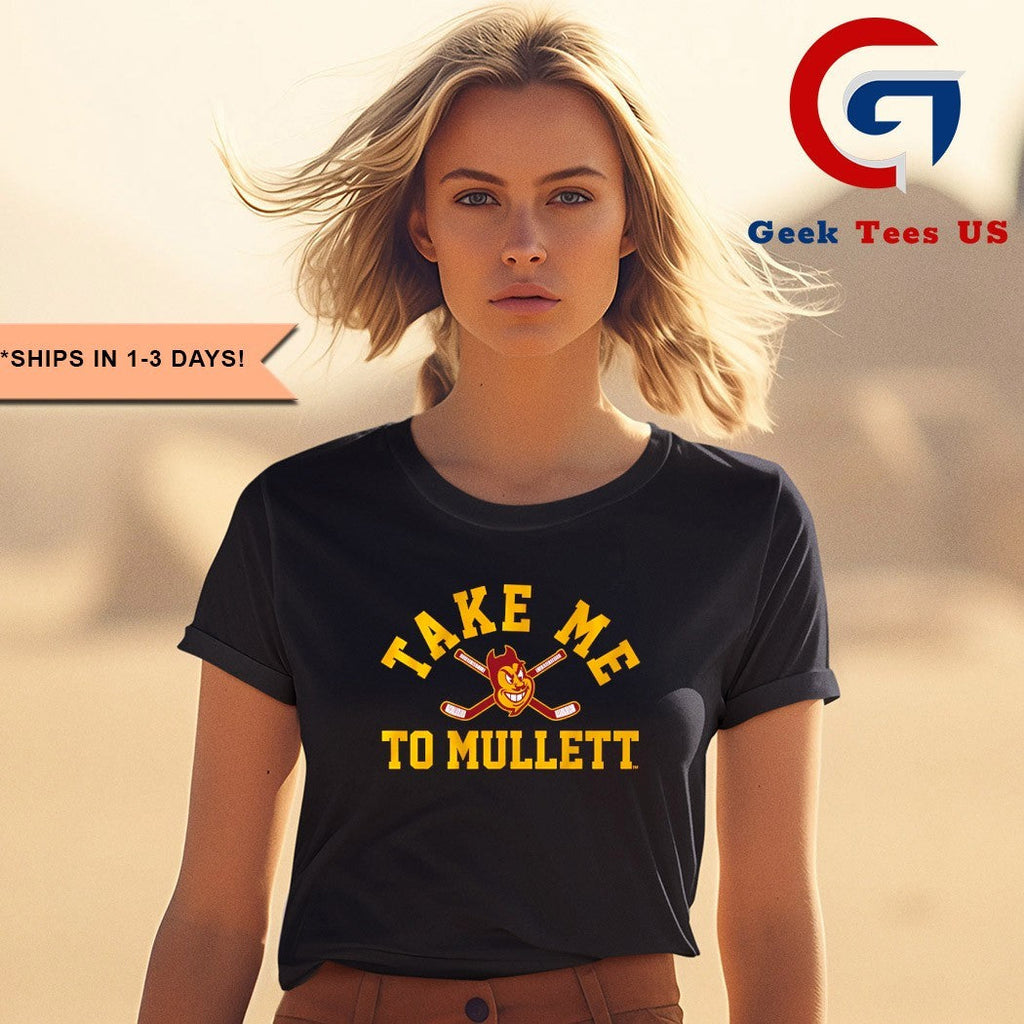 Take me to Mullett Arizona State Hockey logo shirt