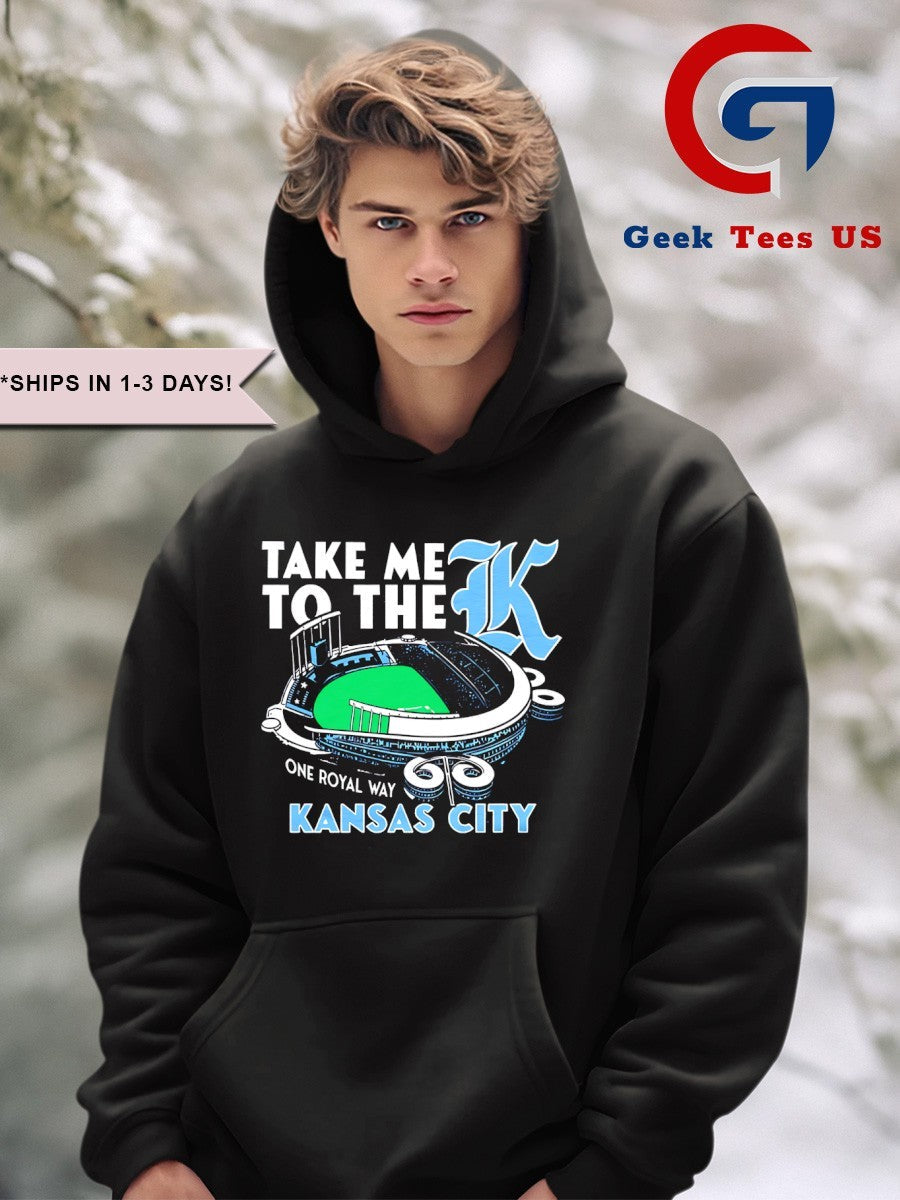 Take me to the K Kansas City one royal way Stadium shirt