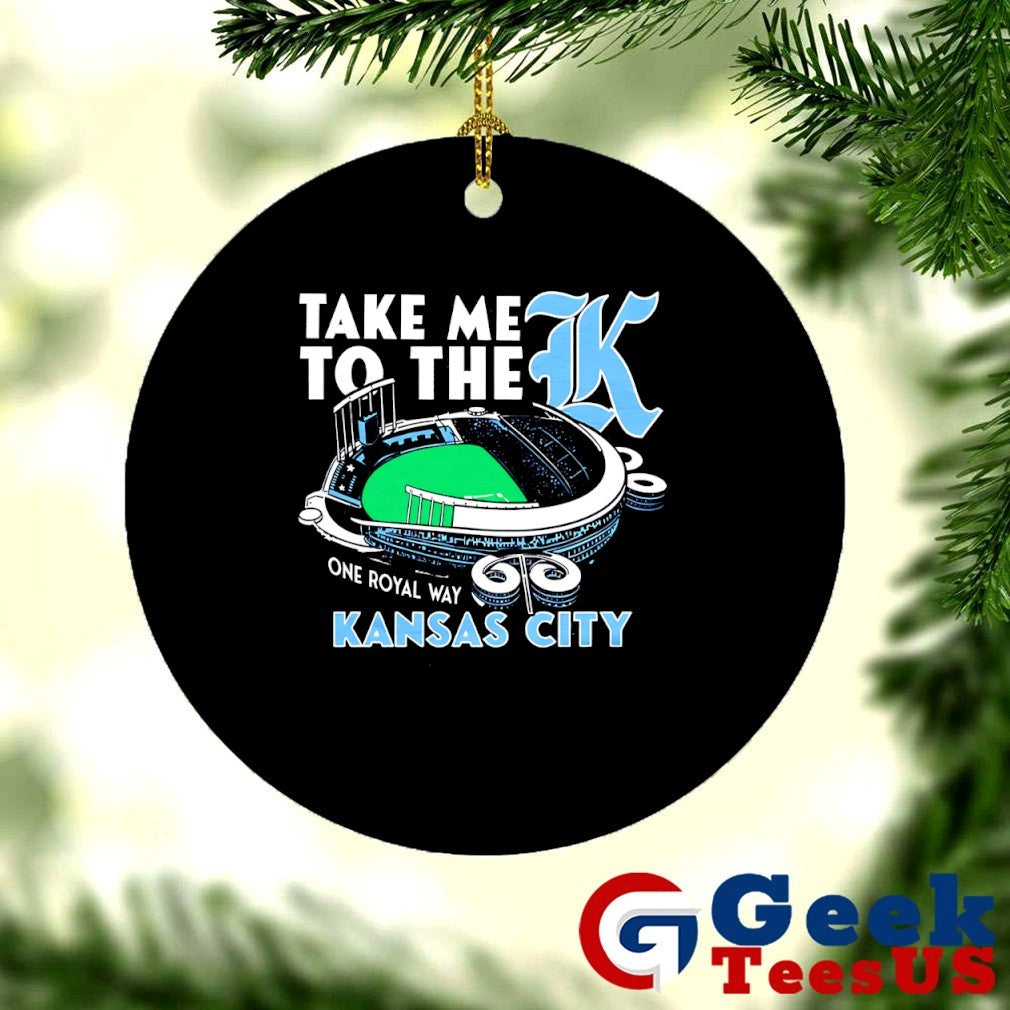 Take me to the K Kansas City one royal way Stadium shirt