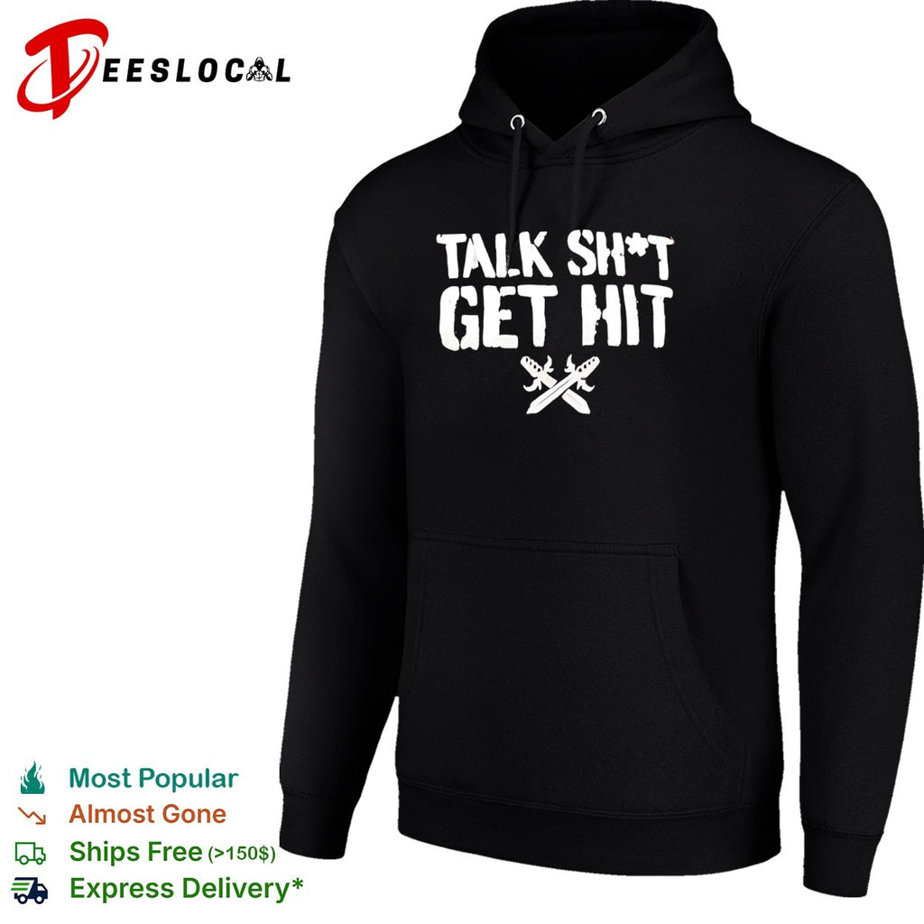 Talk Sht Get Hit with Crossed Swords shirt
