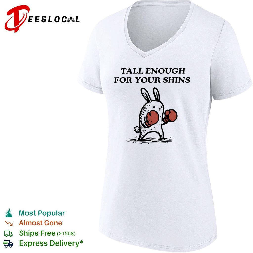 Tall Enough for Your Shins Boxing Rabbit shirt