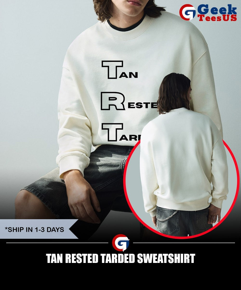 Tan Rested Tarded shirt