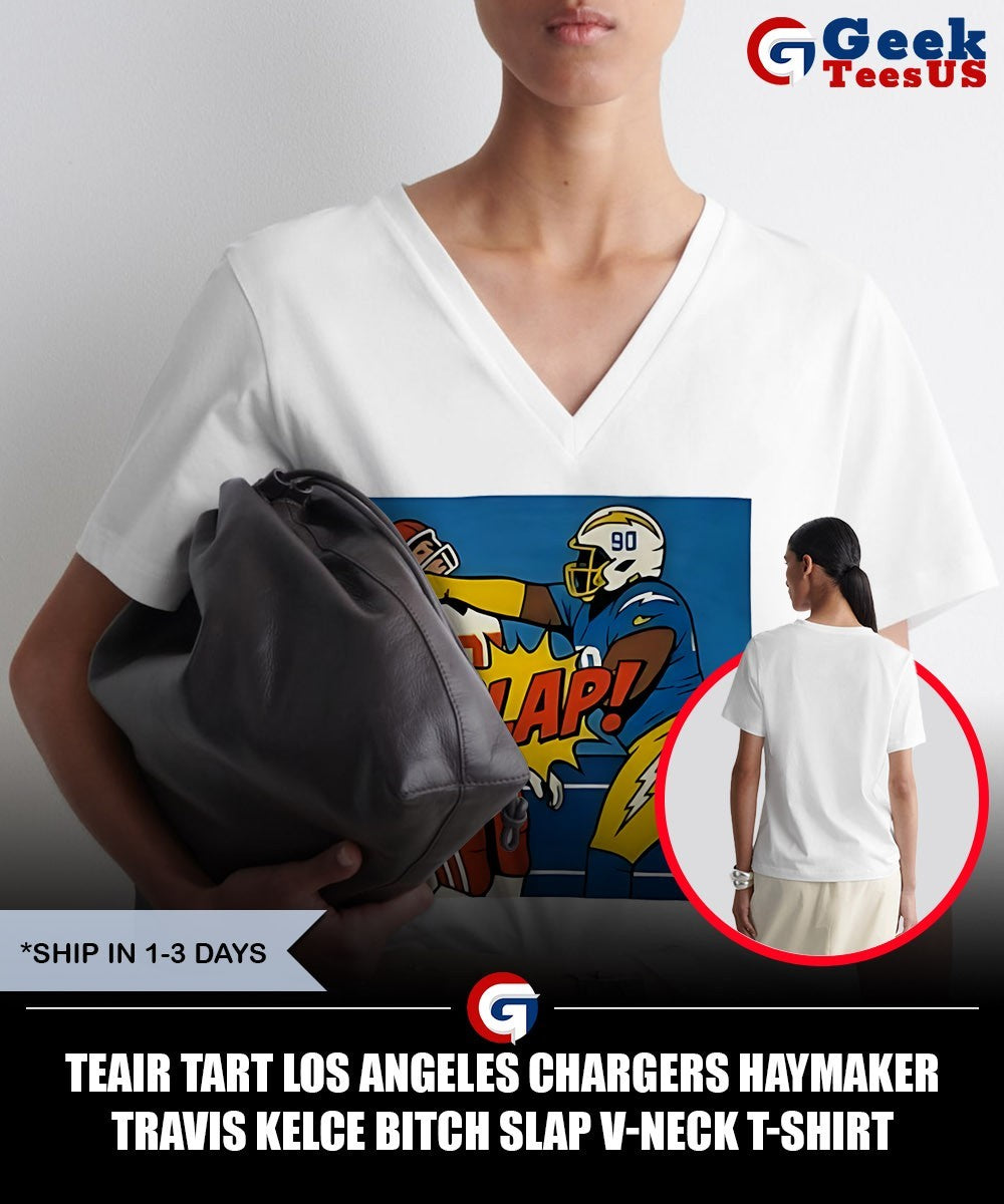 Teair Tart Los Angeles Chargers haymaker Travis Kelce bitch slap shirt