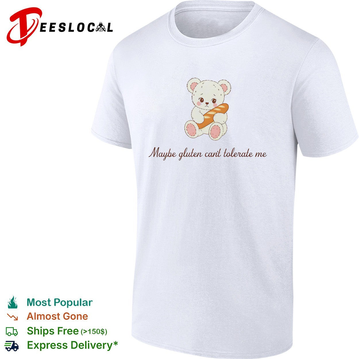 Teddy bear holding baguette maybe gluten can’t tolerate me cursive quote shirt