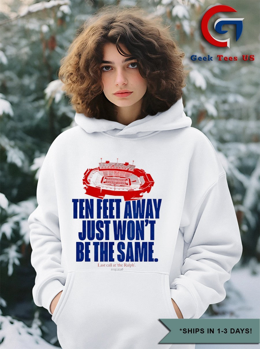 Ten feet away just won’t be the same last call the Ralph 2025-2026 shirt