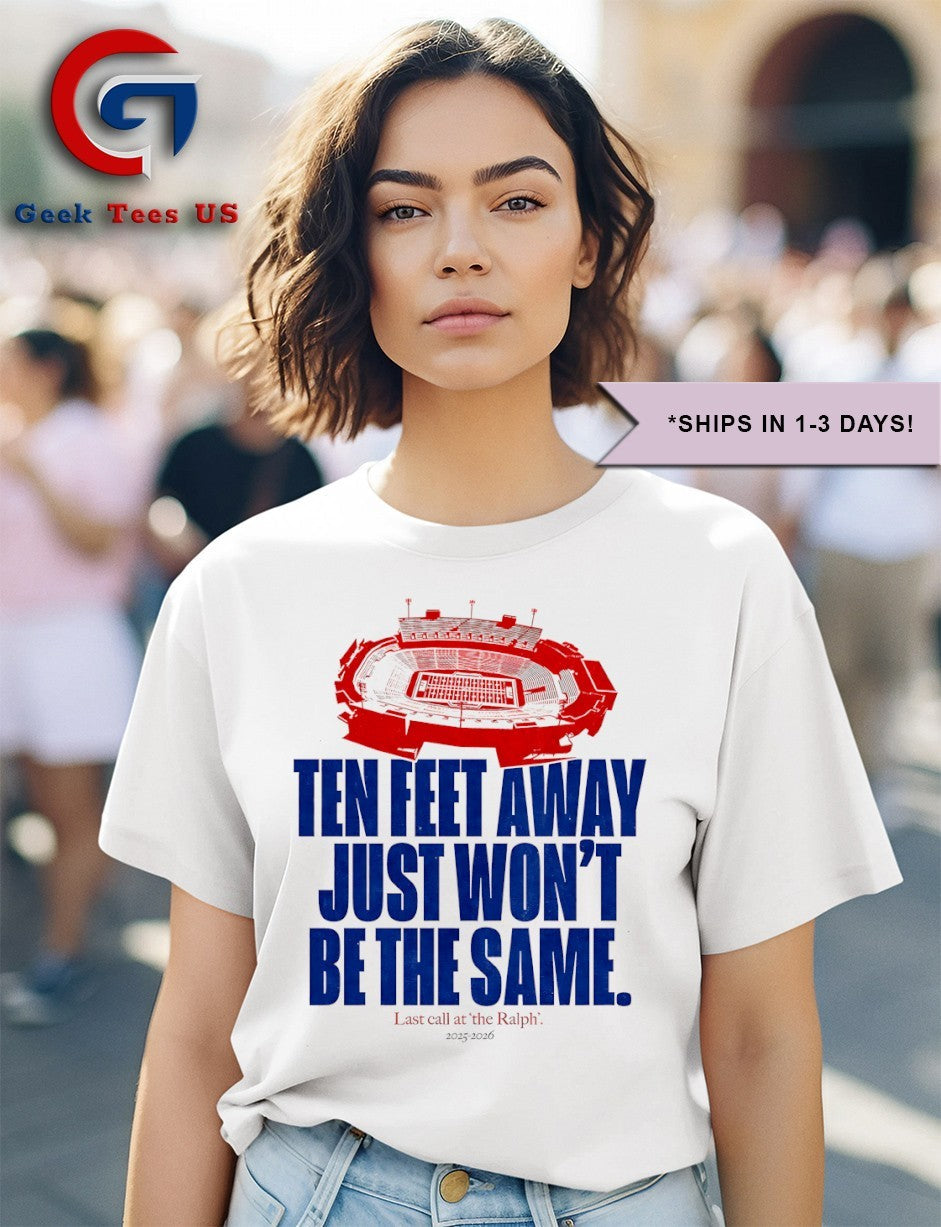 Ten feet away just won’t be the same last call the Ralph 2025-2026 shirt