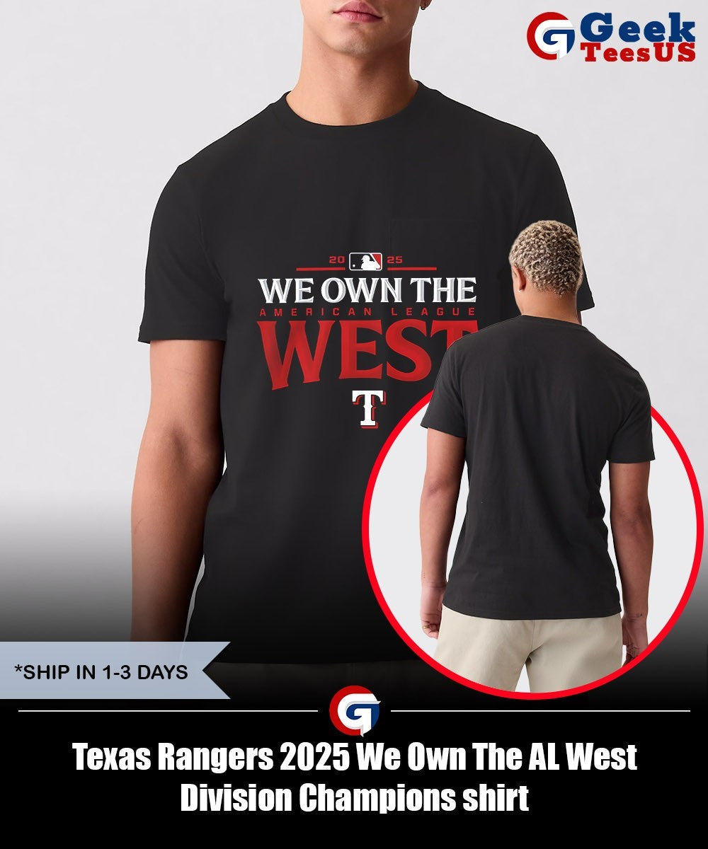 Texas Rangers 2025 We Own The AL West Division Champions shirt