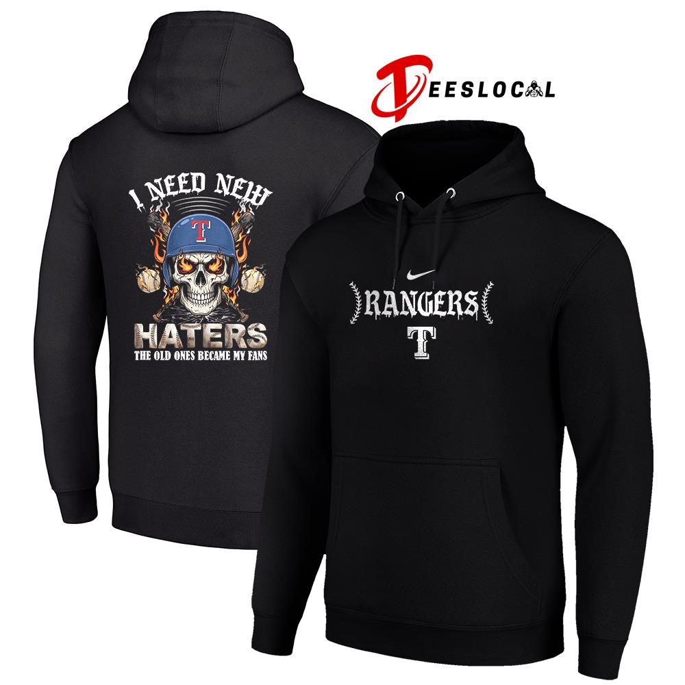 Texas Rangers I need new haters the old ones became my fans skull baseball shirt