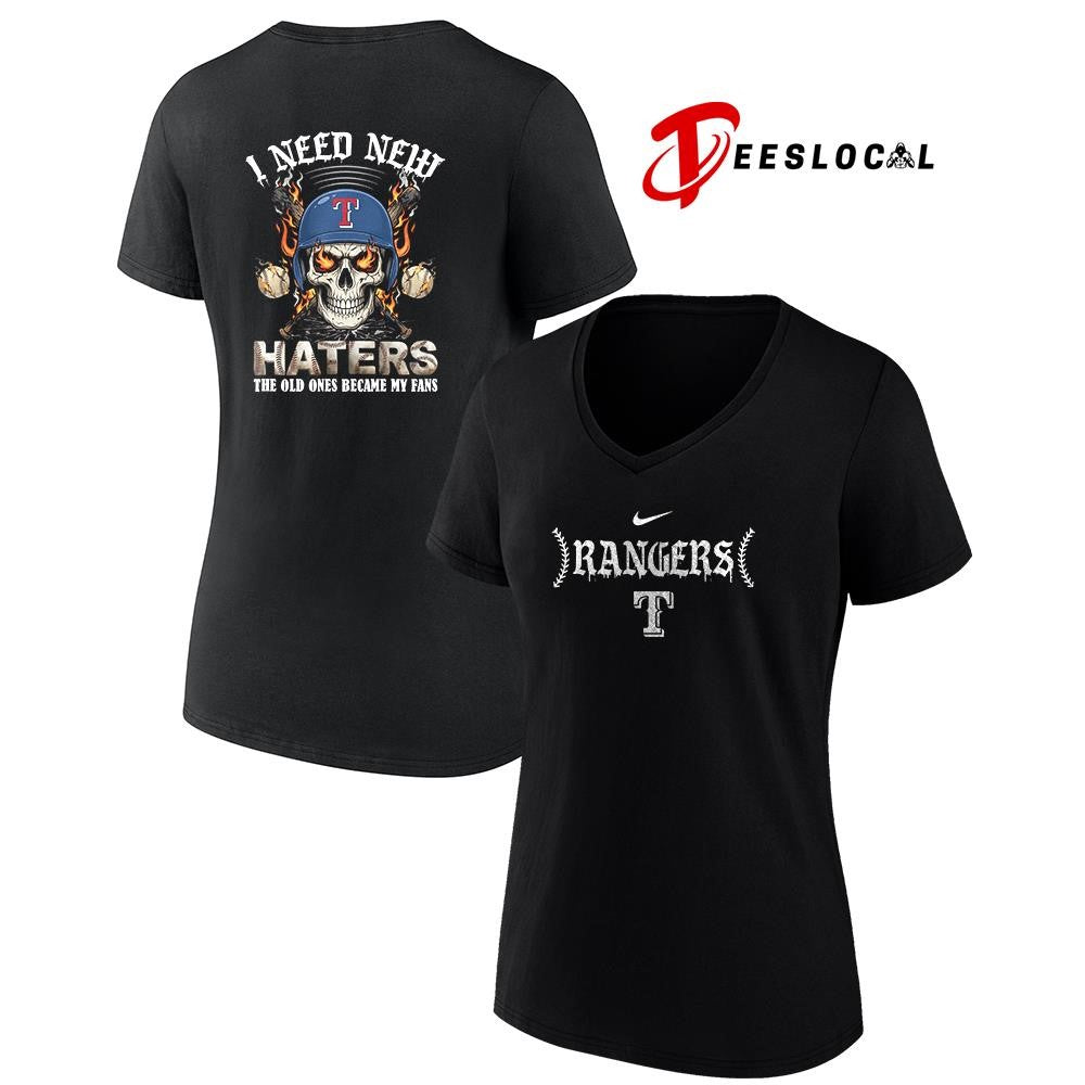 Texas Rangers I need new haters the old ones became my fans skull baseball shirt