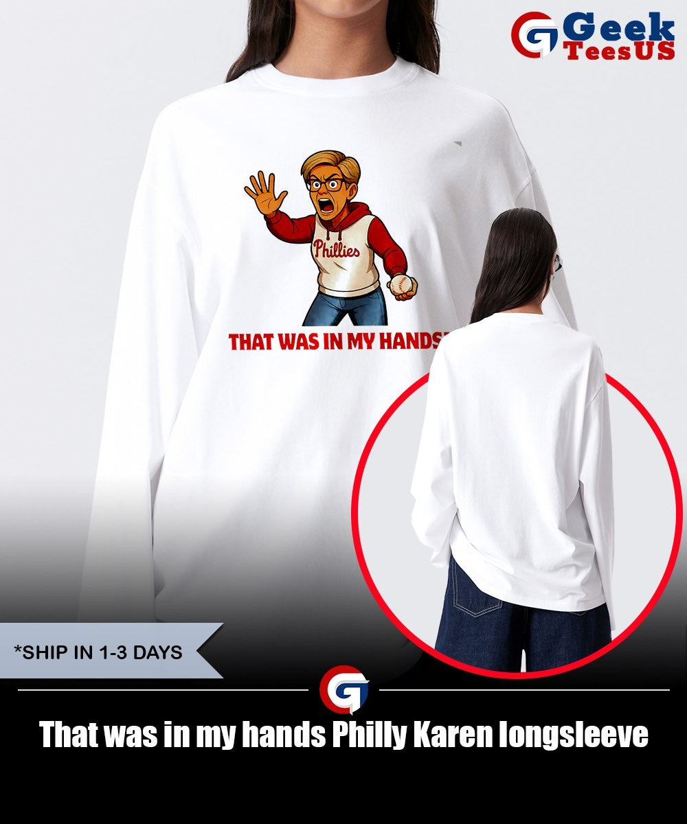 That was in my hands Philly Karen shirt