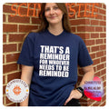 That’s A Reminder For Whoever Needs To Be Reminded Quote Shirt