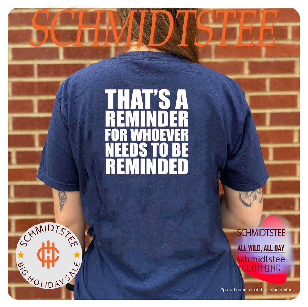 That’s A Reminder For Whoever Needs To Be Reminded Quote Shirt