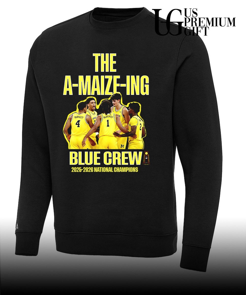 The A Maize Ing Blue Crew Michigan Wolverines Basketball National Champions 2026 shirt