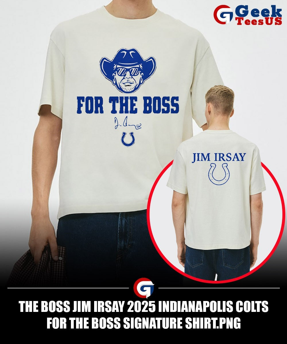 The Boss Jim Irsay 2025 Indianapolis Colts for the boss signature shirt