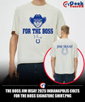 The Boss Jim Irsay 2025 Indianapolis Colts for the boss signature shirt