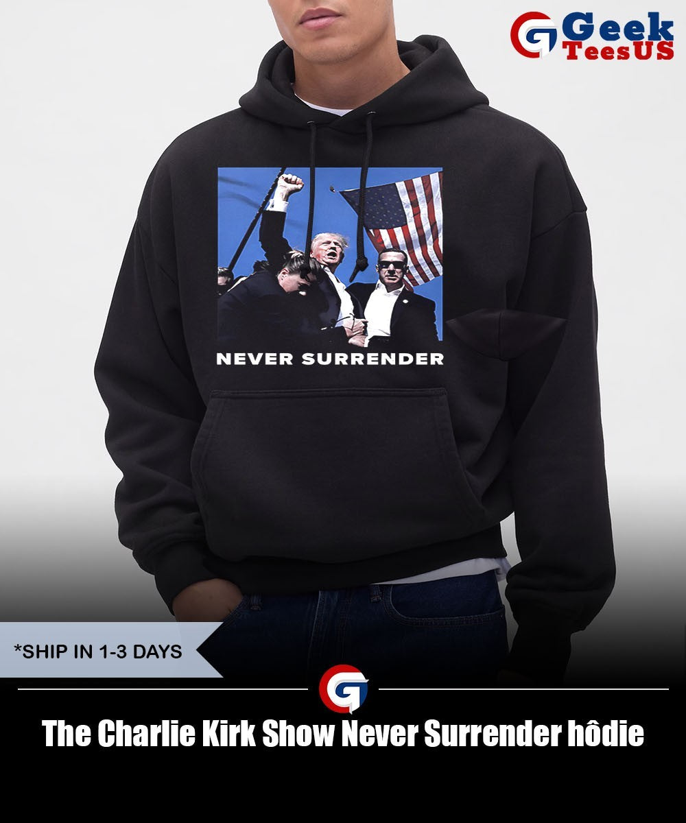 The Charlie Kirk Show Never Surrender shirt