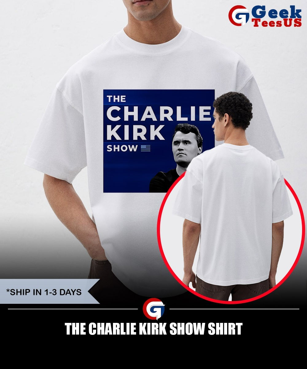 The Charlie Kirk show shirt