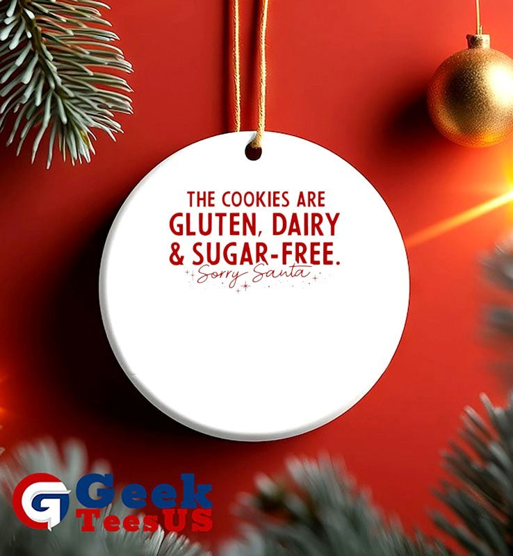 The Cookies are Gluten Dairy and Sugar Free Sorry Santa shirt