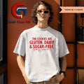 The Cookies are Gluten Dairy and Sugar Free Sorry Santa shirt