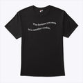 The Fortune You Seek Is In Another Cookie T Shirt