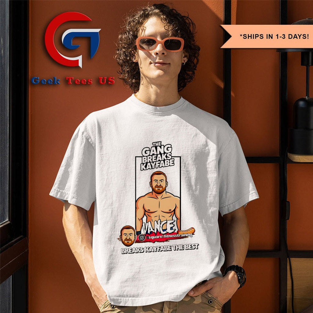 The Gang Breaks Kayfabe Vance breaks kayfabe the best shirt