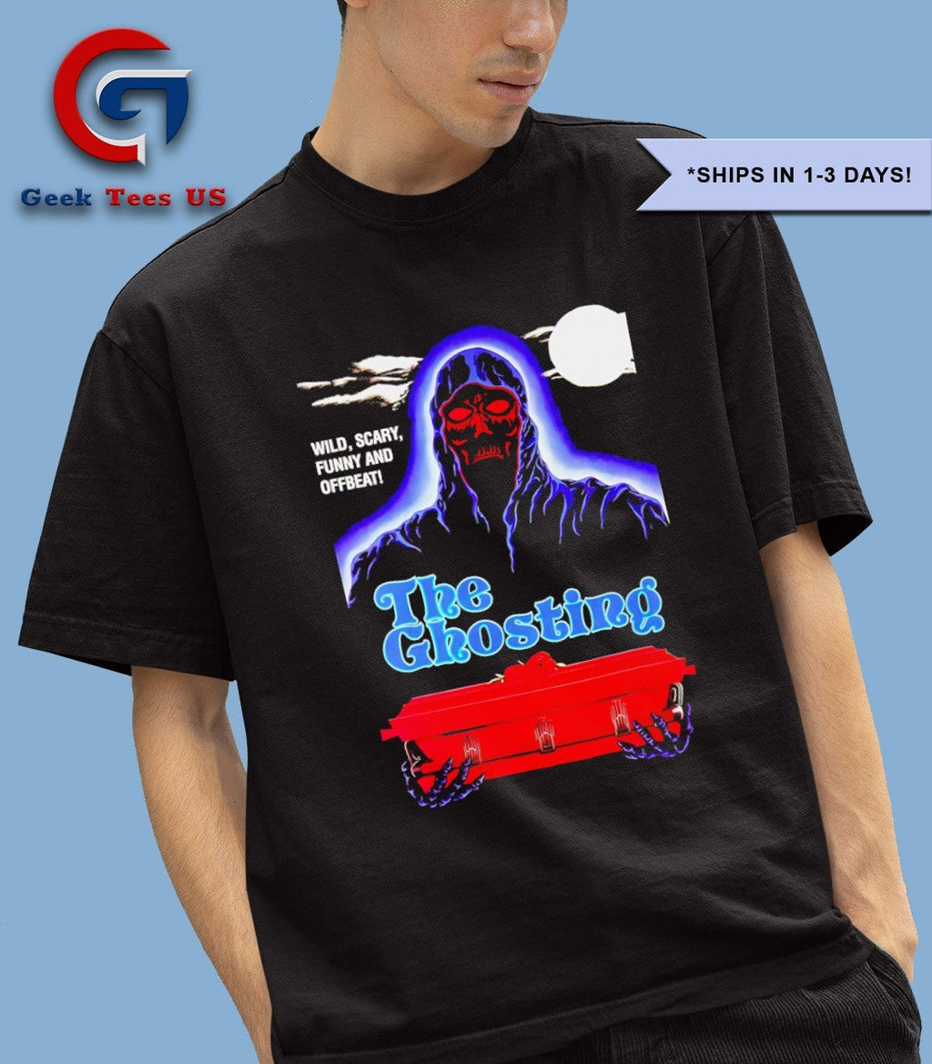 The Ghosting wild scary funny and offbeat shirt