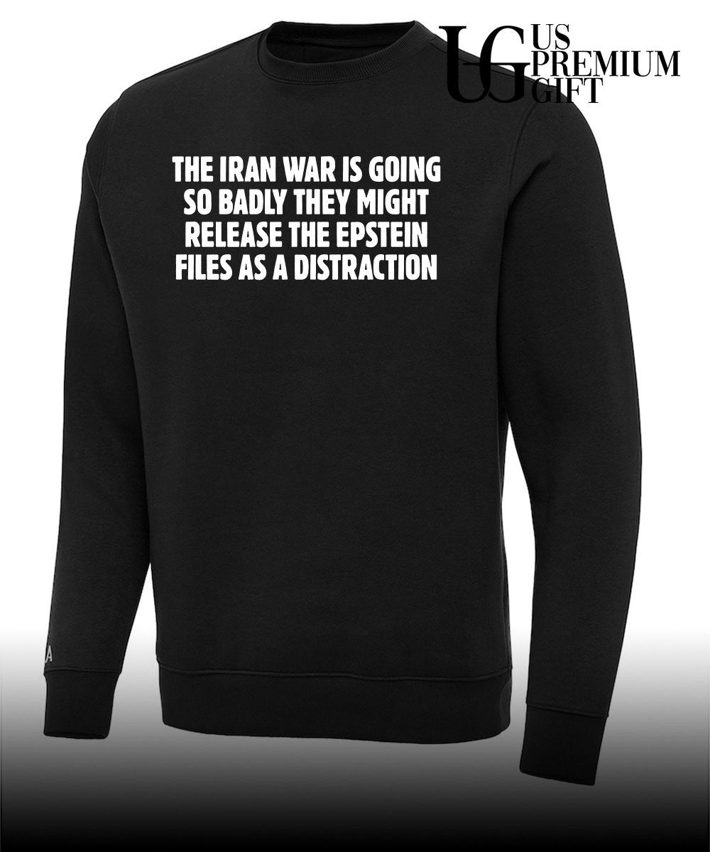 The Iran war is going so badly they might release the Epstein files as a distraction shirt