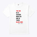 The Job He Is Seeking Might Be One Of Those Black Jobs Michelle Obama Shirt