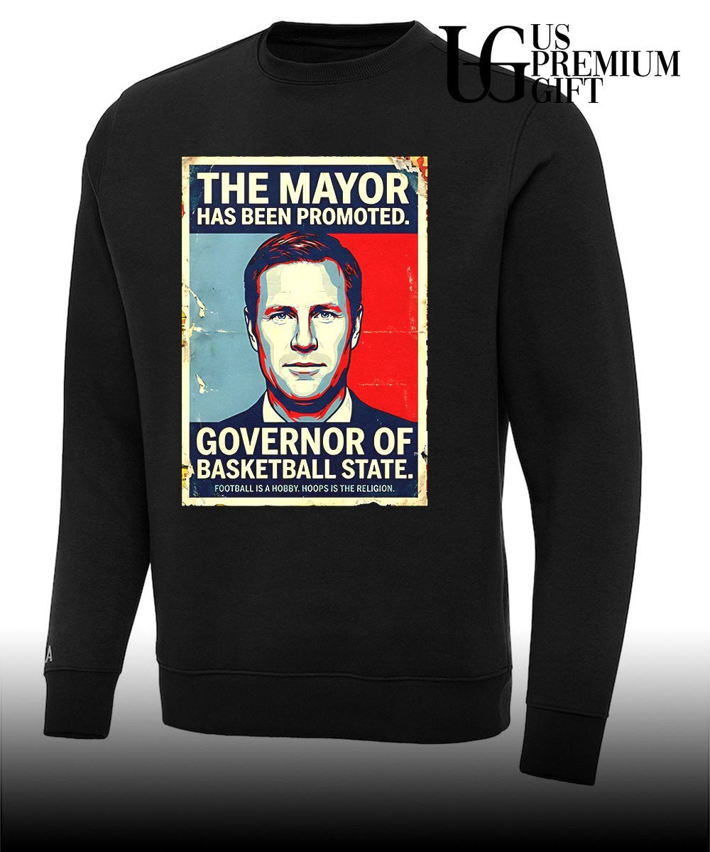 The Mayor has been Promoted The Governor of basketball State Hope shirt
