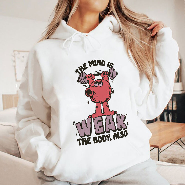 The Mind Is Weak The Body Also Shirt