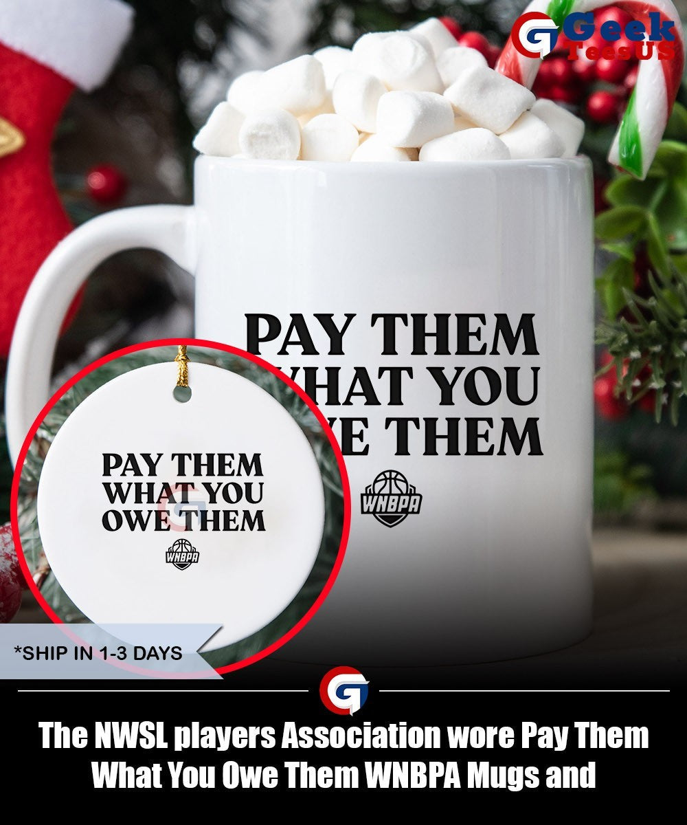 The NWSL players Association wore Pay Them What You Owe Them WNBPA shirt