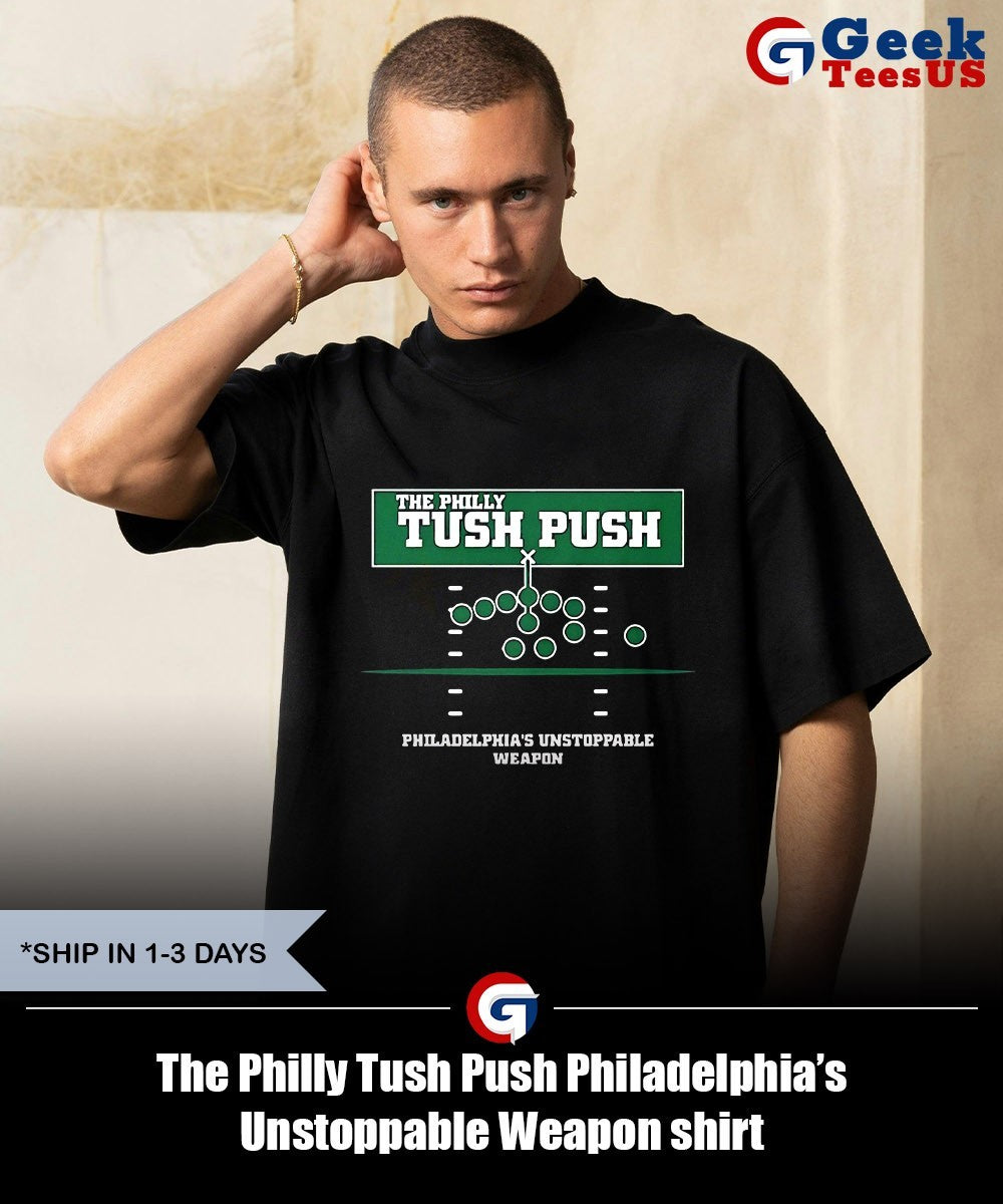 The Philly Tush Push Philadelphia’s Unstoppable Weapon shirt